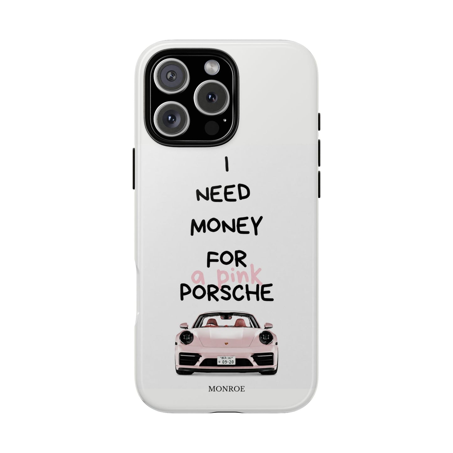 "I Need Money for a Pink Porsch" Tough Case