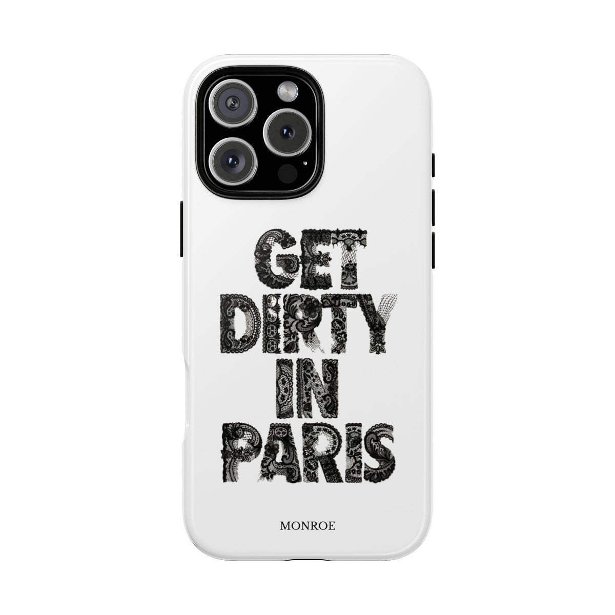 Get Dirty in Paris Phone Case