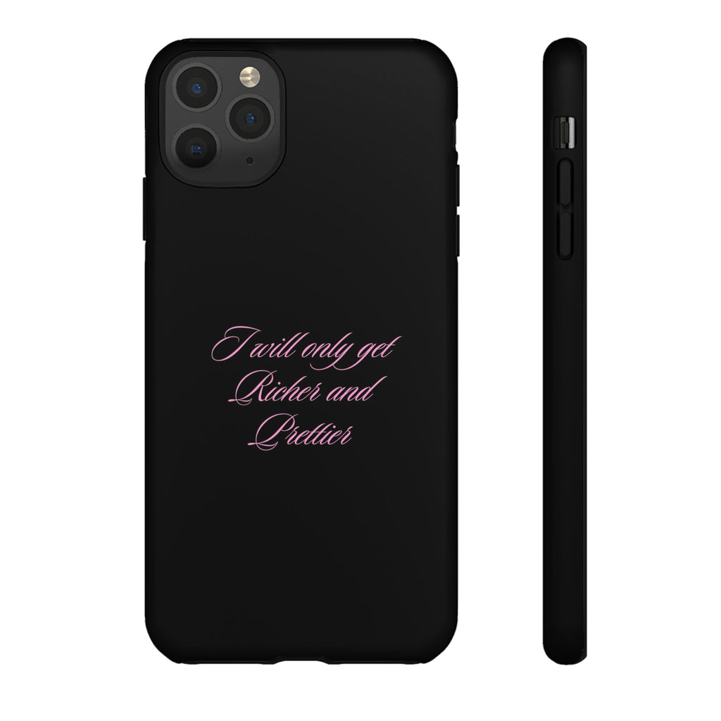 “I Will Only Get Richer and Prettier" Tough Phone Case