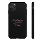 “I Will Only Get Richer and Prettier" Tough Phone Case