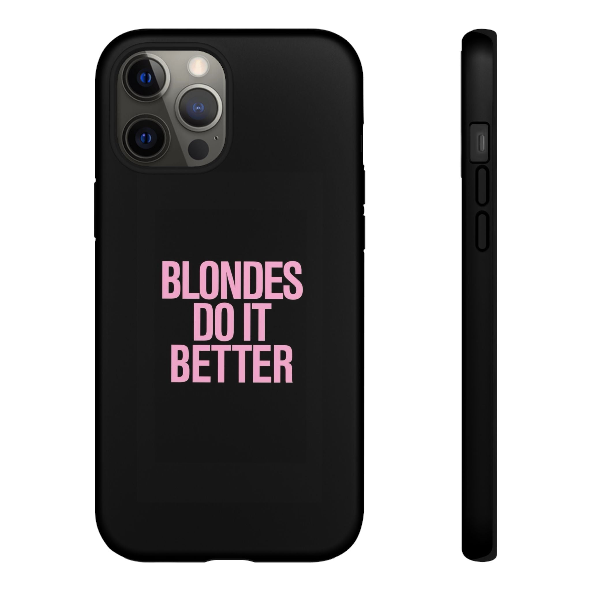 Blondes Do It Better Phone Case