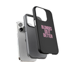 Blondes Do It Better Phone Case