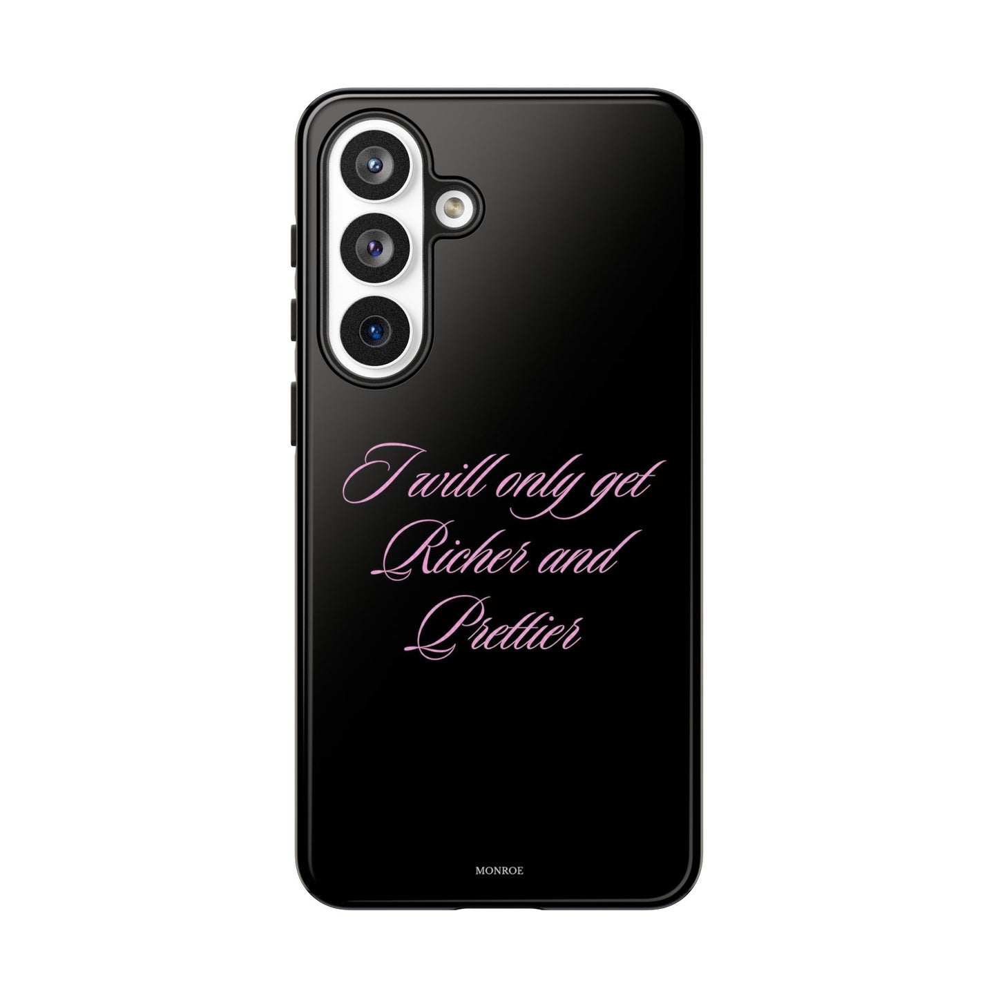 "I Will Only Get Richer and Prettier" Tough Case