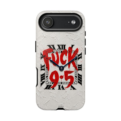 "F*** 9–5" Tough Case