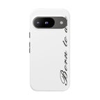 Born To Die Phone Case