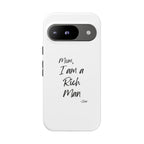 I Am a Rich Man Phone Case