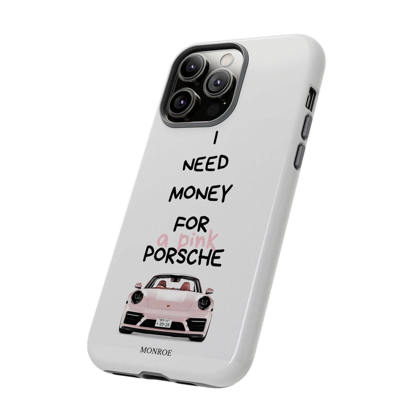 "I Need Money for a Pink Porsch" Tough Case