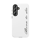 Born To Die Phone Case