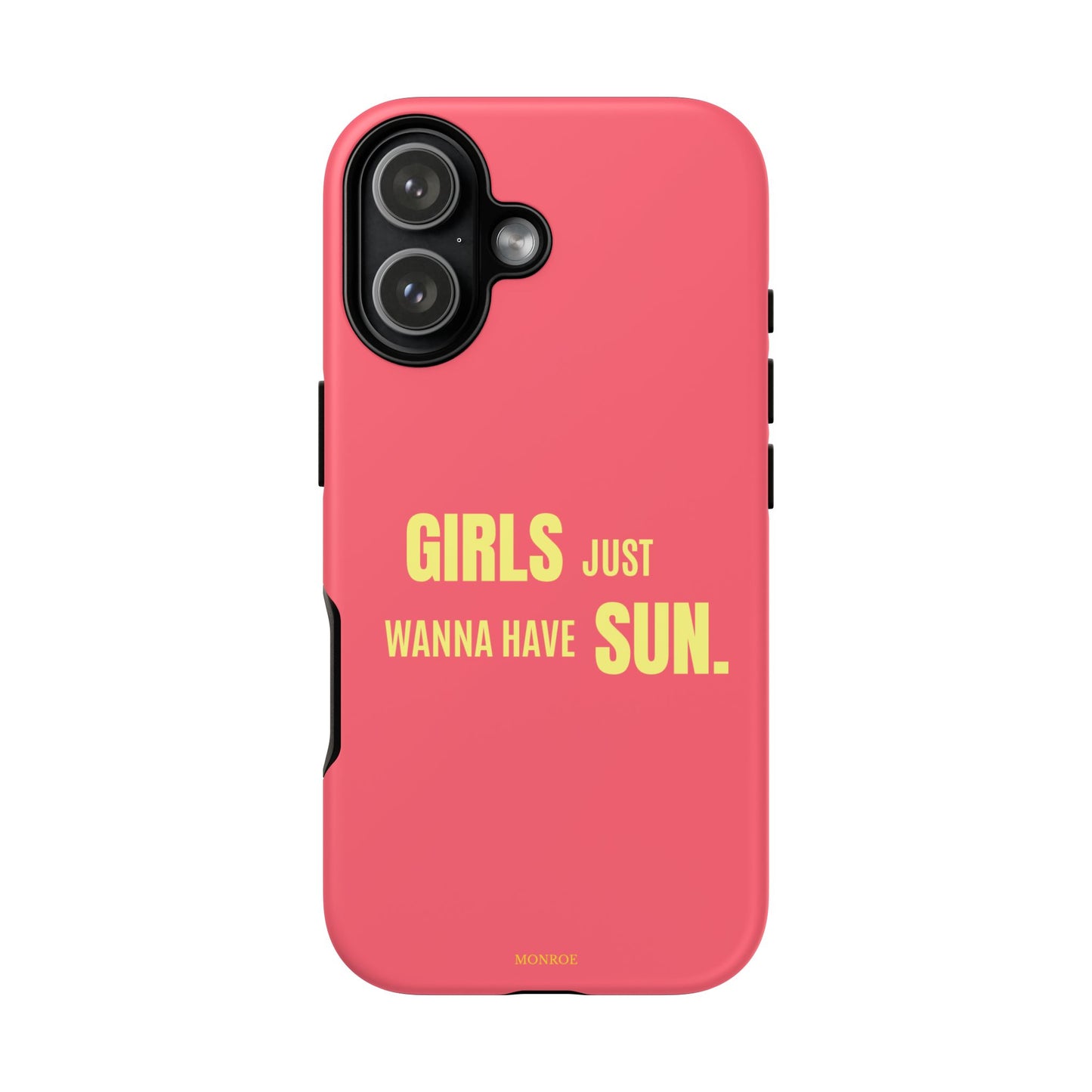 Girls Just Wanna Have Sun Tough Case