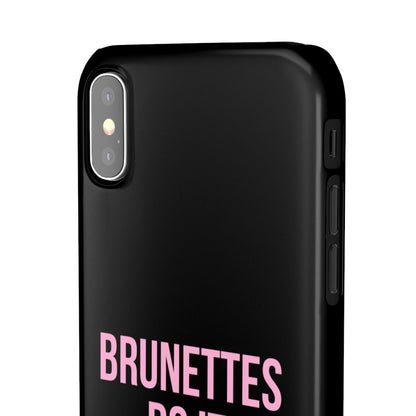 ''Brunettes Do It Better'' Case