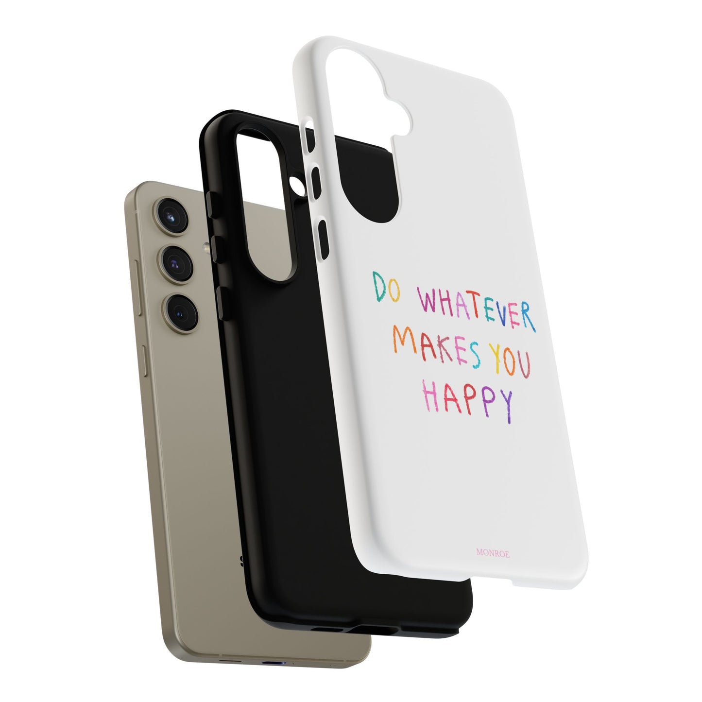 Do Whatever Makes You Happy Tough Case