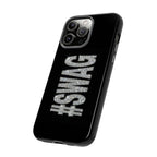 #SWAG Tough Phone Case