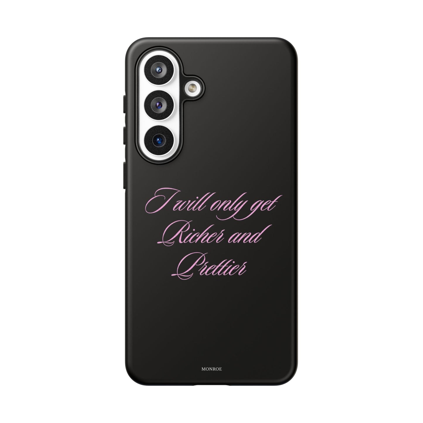 "I Will Only Get Richer and Prettier" Tough Case