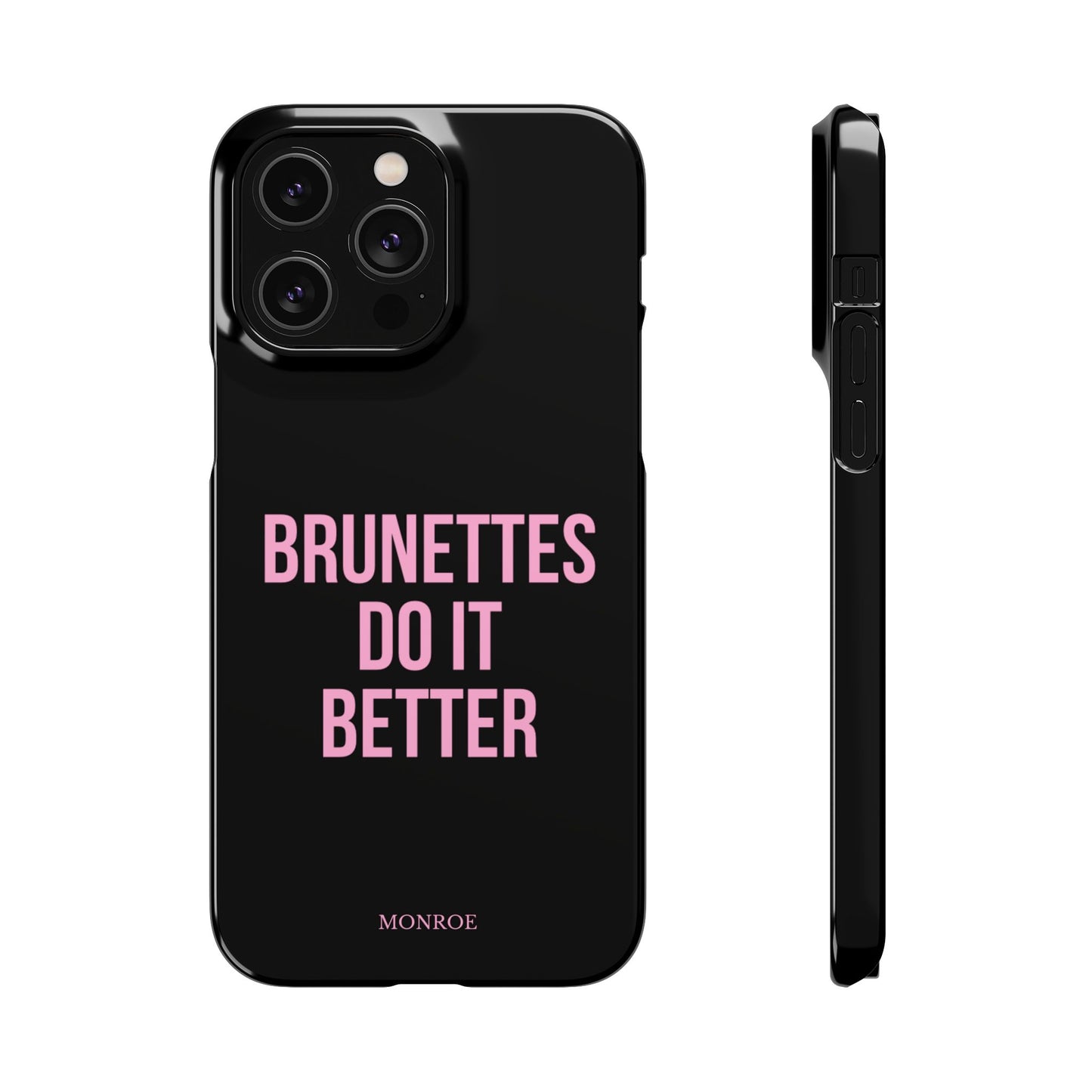 ''Brunettes Do It Better'' Case