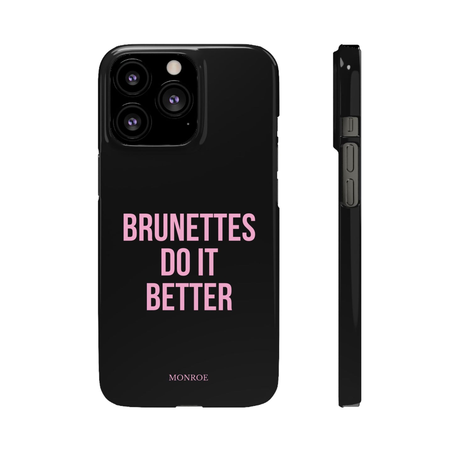 ''Brunettes Do It Better'' Case