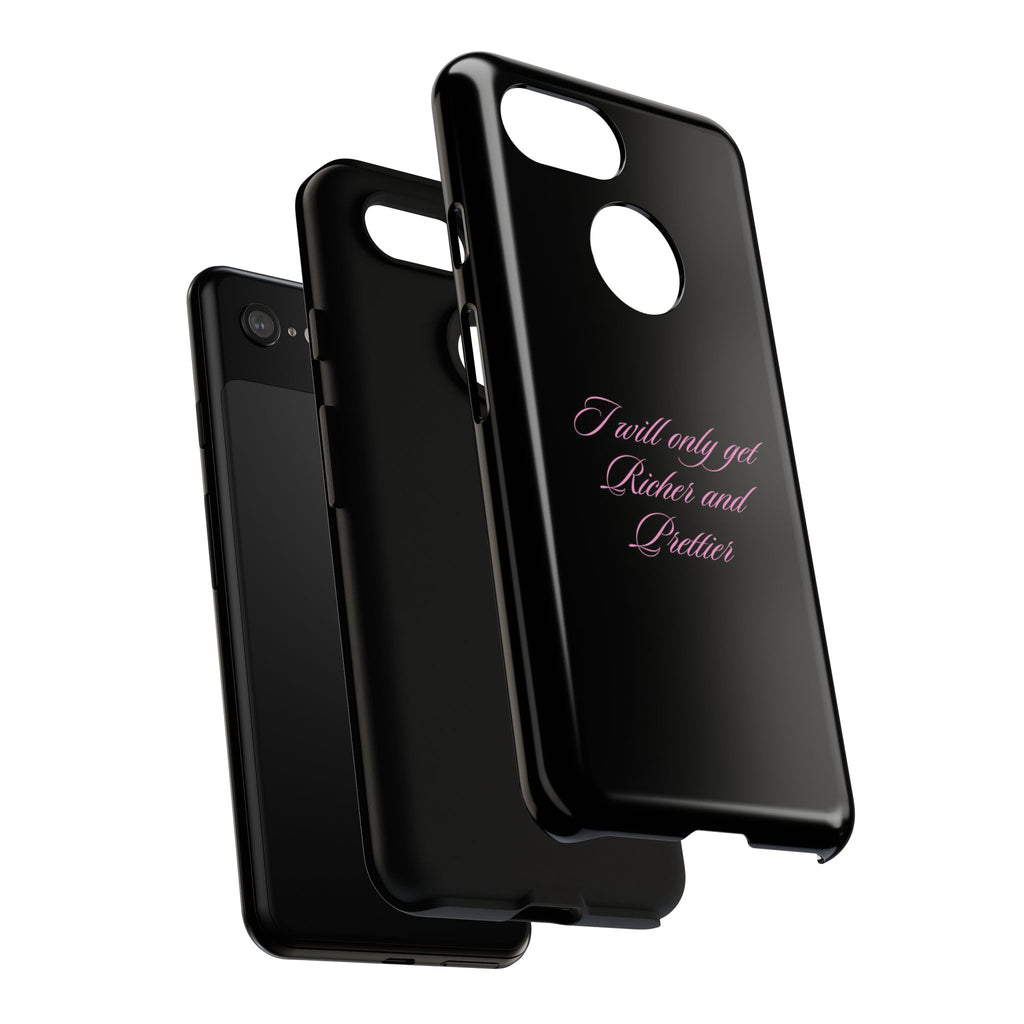 “I Will Only Get Richer and Prettier" Tough Phone Case