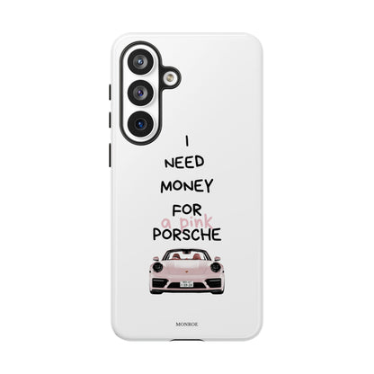 "I Need Money for a Pink Porsch" Tough Case