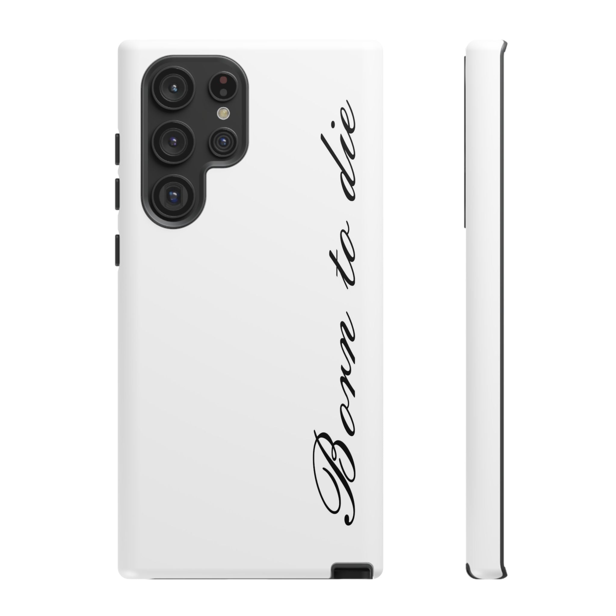 Born To Die Phone Case