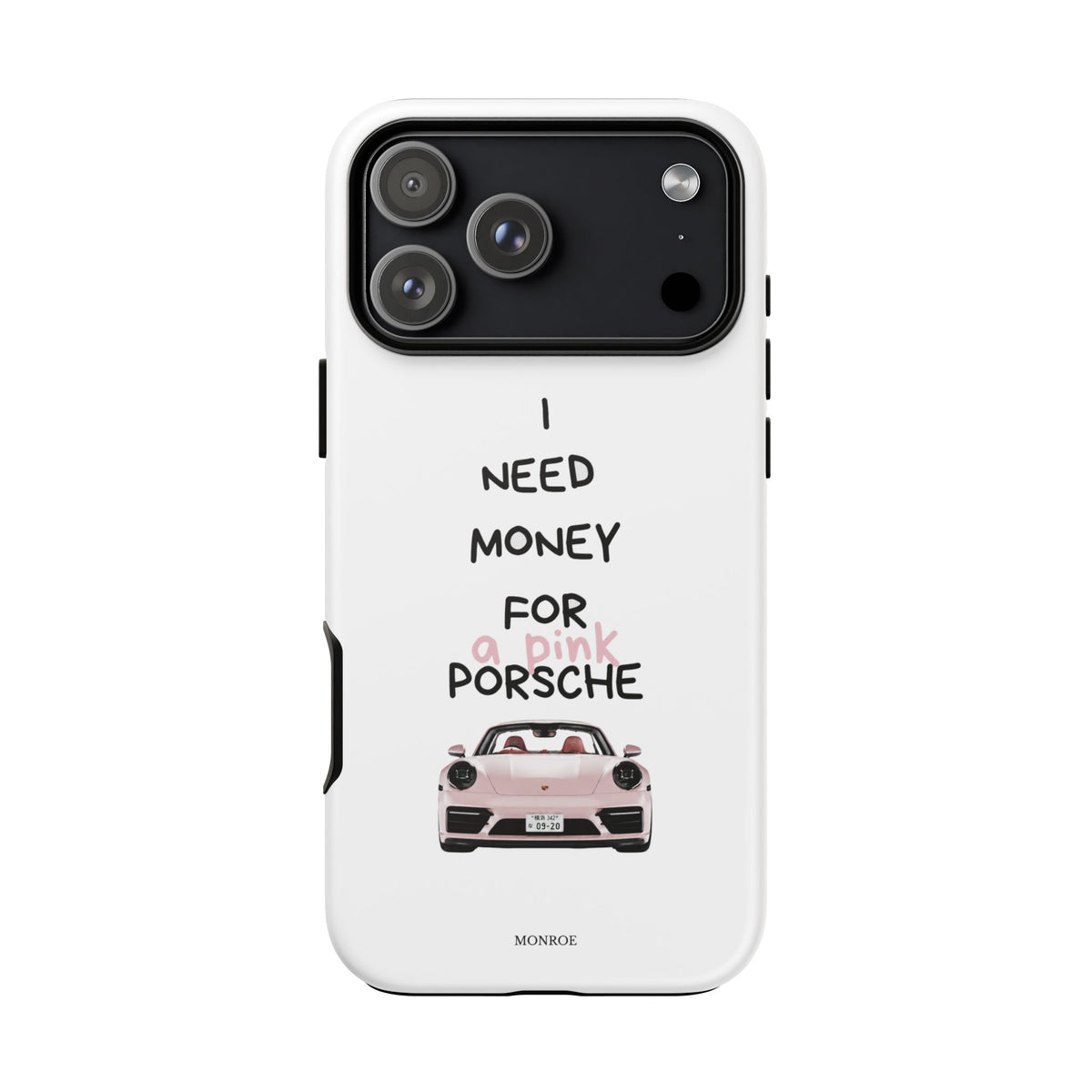 "I Need Money for a Pink Porsch" Tough Case