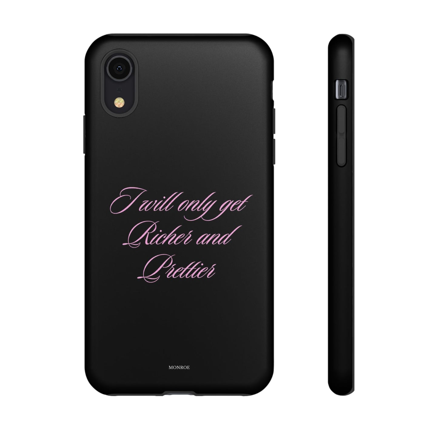 "I Will Only Get Richer and Prettier" Tough Case