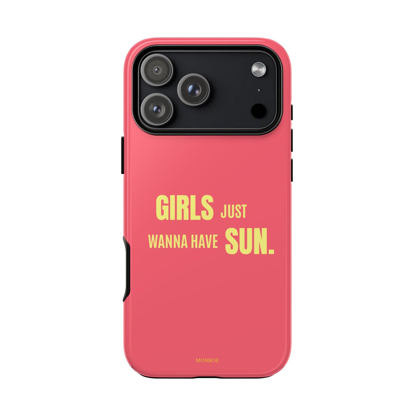 Girls Just Wanna Have Sun Tough Case