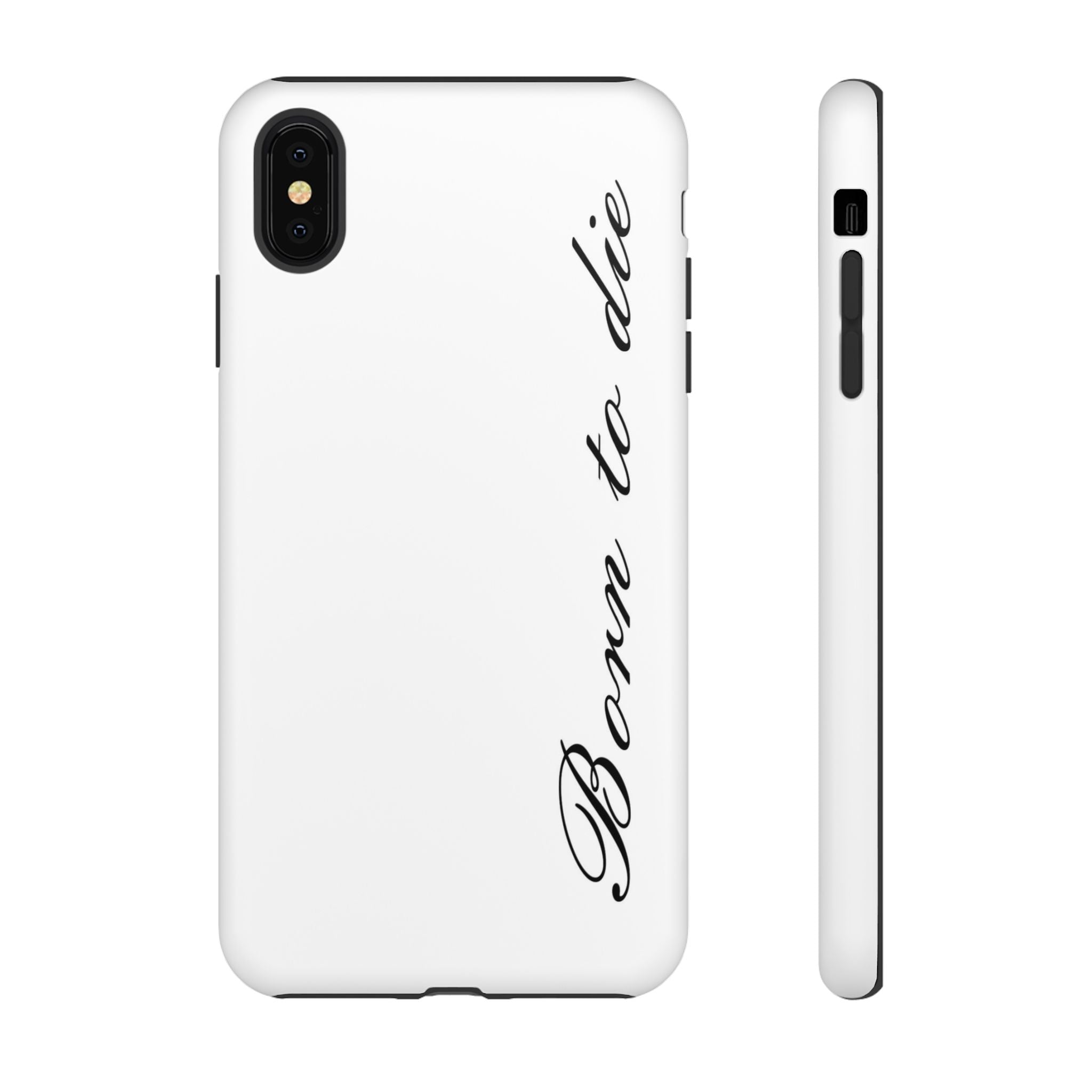 Born To Die Phone Case