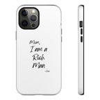 I Am a Rich Man Phone Case