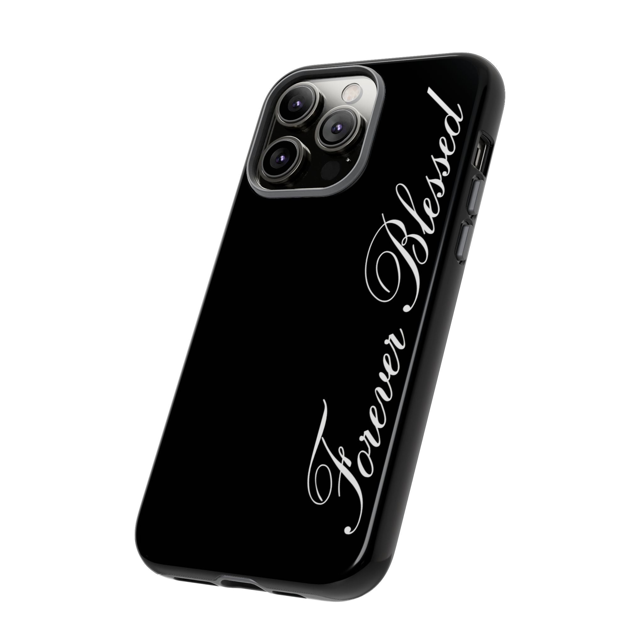 "Forever Blessed" Black Phone Cover