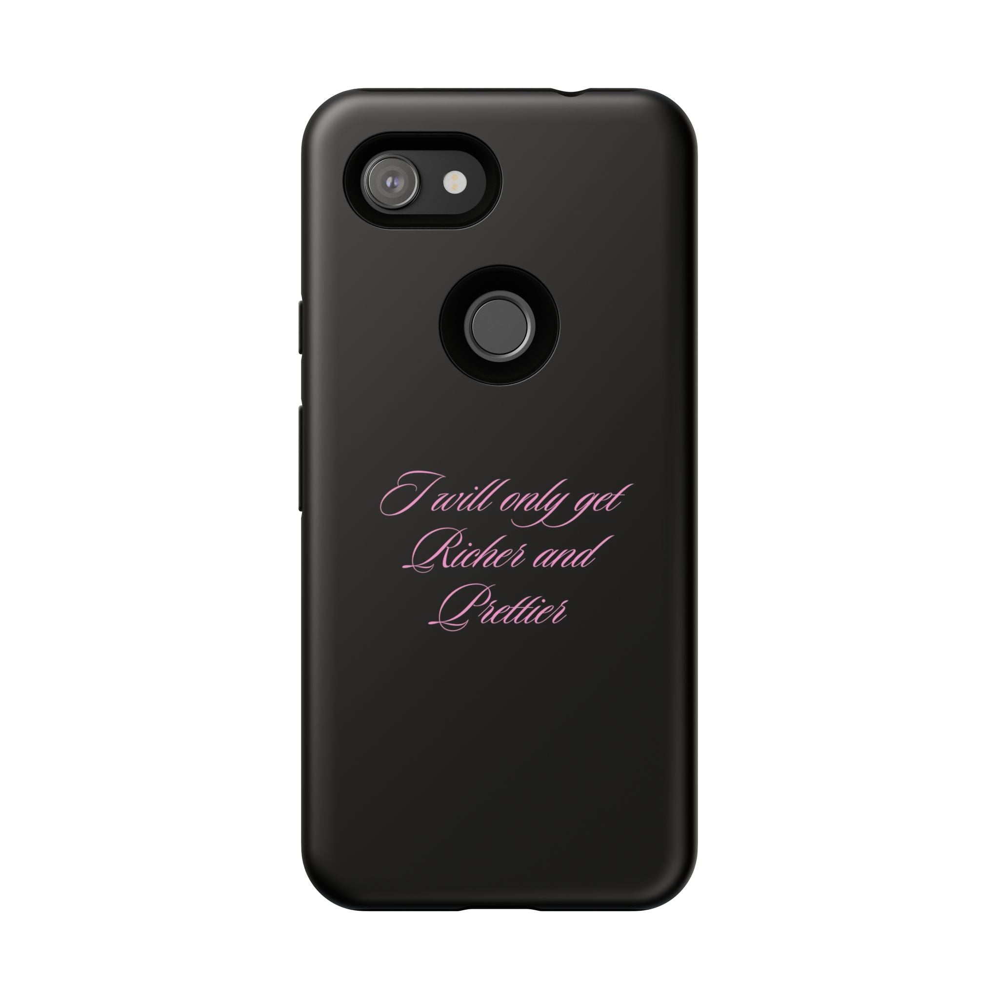 “I Will Only Get Richer and Prettier" Tough Phone Case
