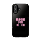 Blondes Do It Better Phone Case