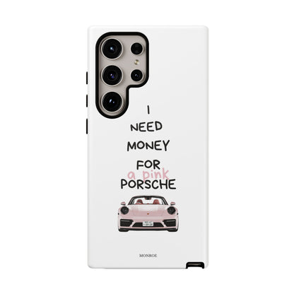 "I Need Money for a Pink Porsch" Tough Case