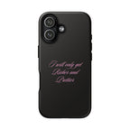 “I Will Only Get Richer and Prettier" Tough Phone Case