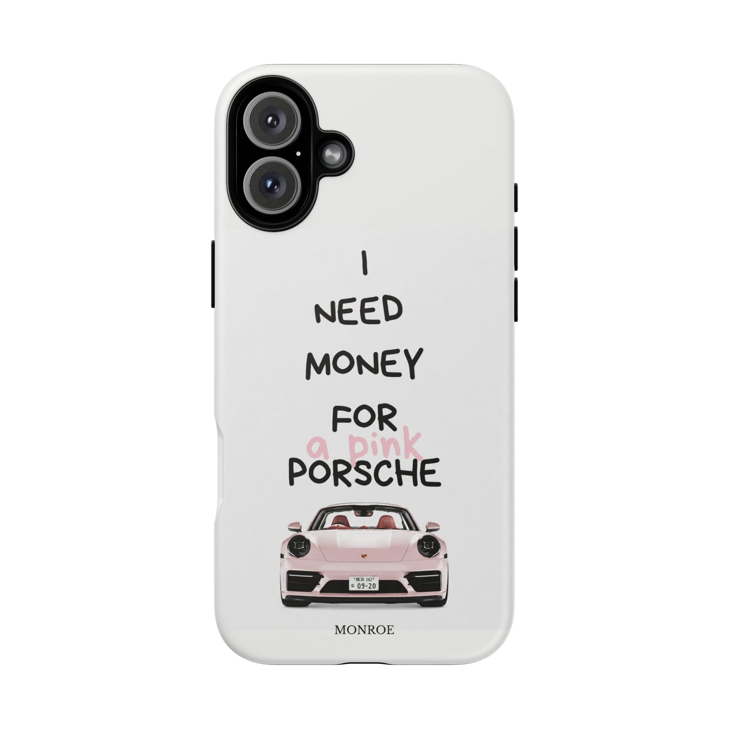 "I Need Money for a Pink Porsch" Tough Case