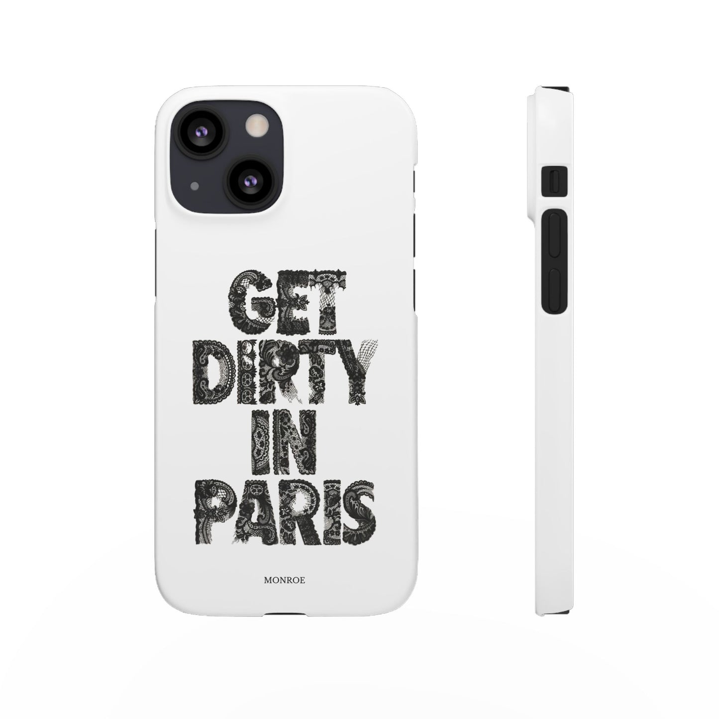 Get Dirty in Paris White Snap Case