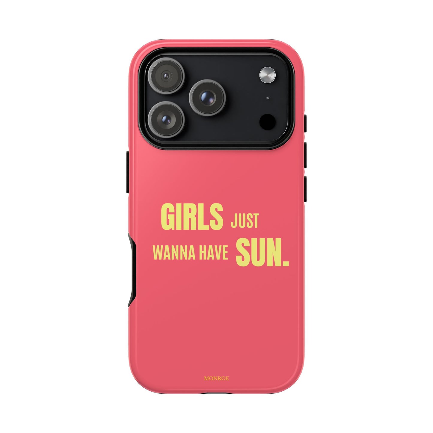 Girls Just Wanna Have Sun Tough Case