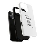 I Am a Rich Man Phone Case