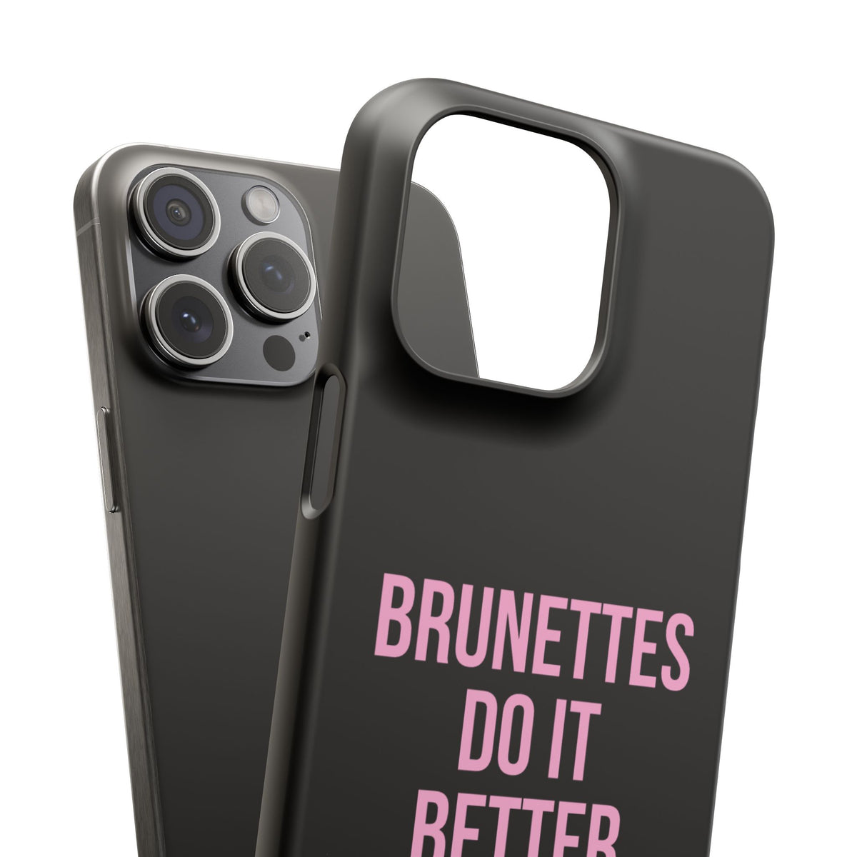 ''Brunettes Do It Better'' Case