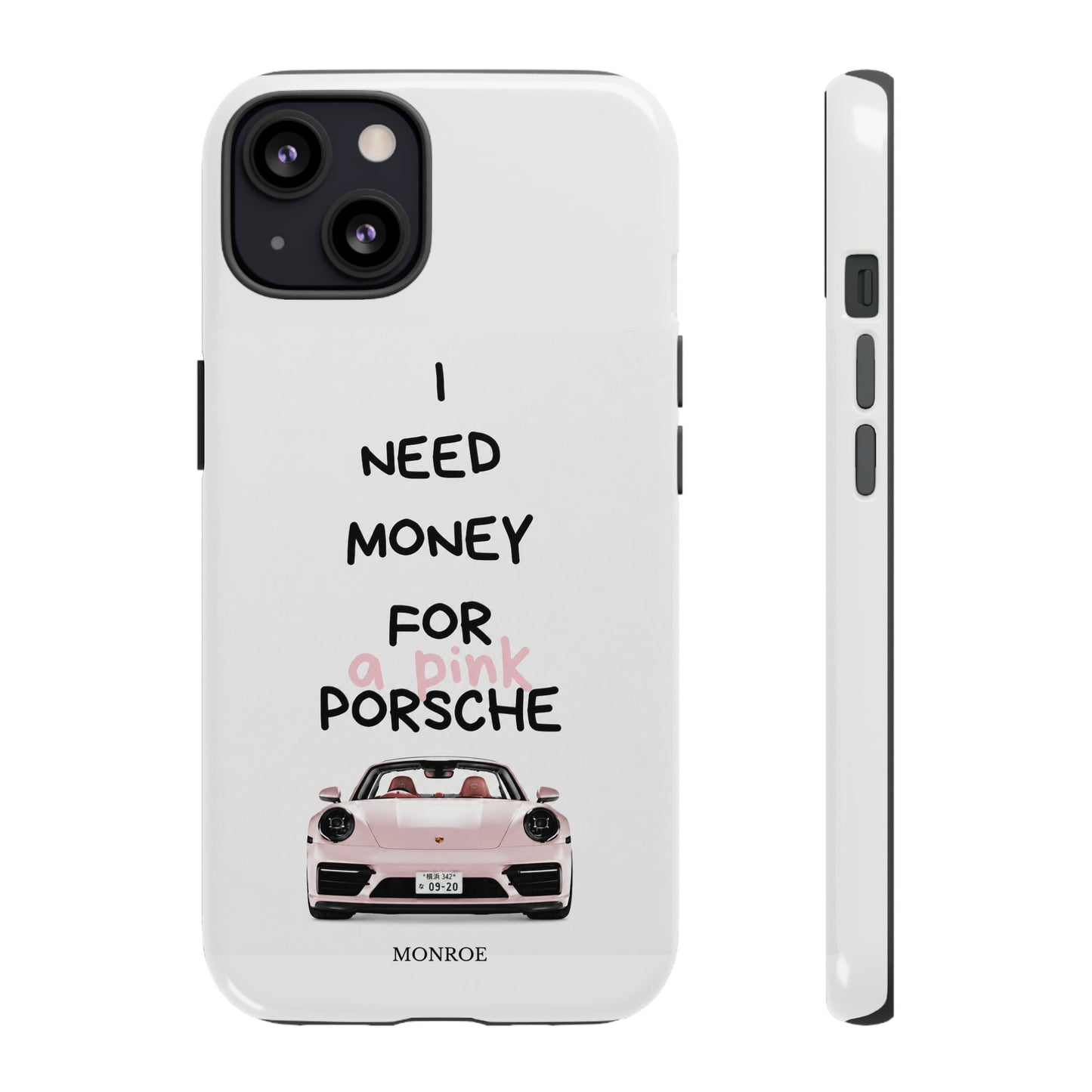 "I Need Money for a Pink Porsch" Tough Case