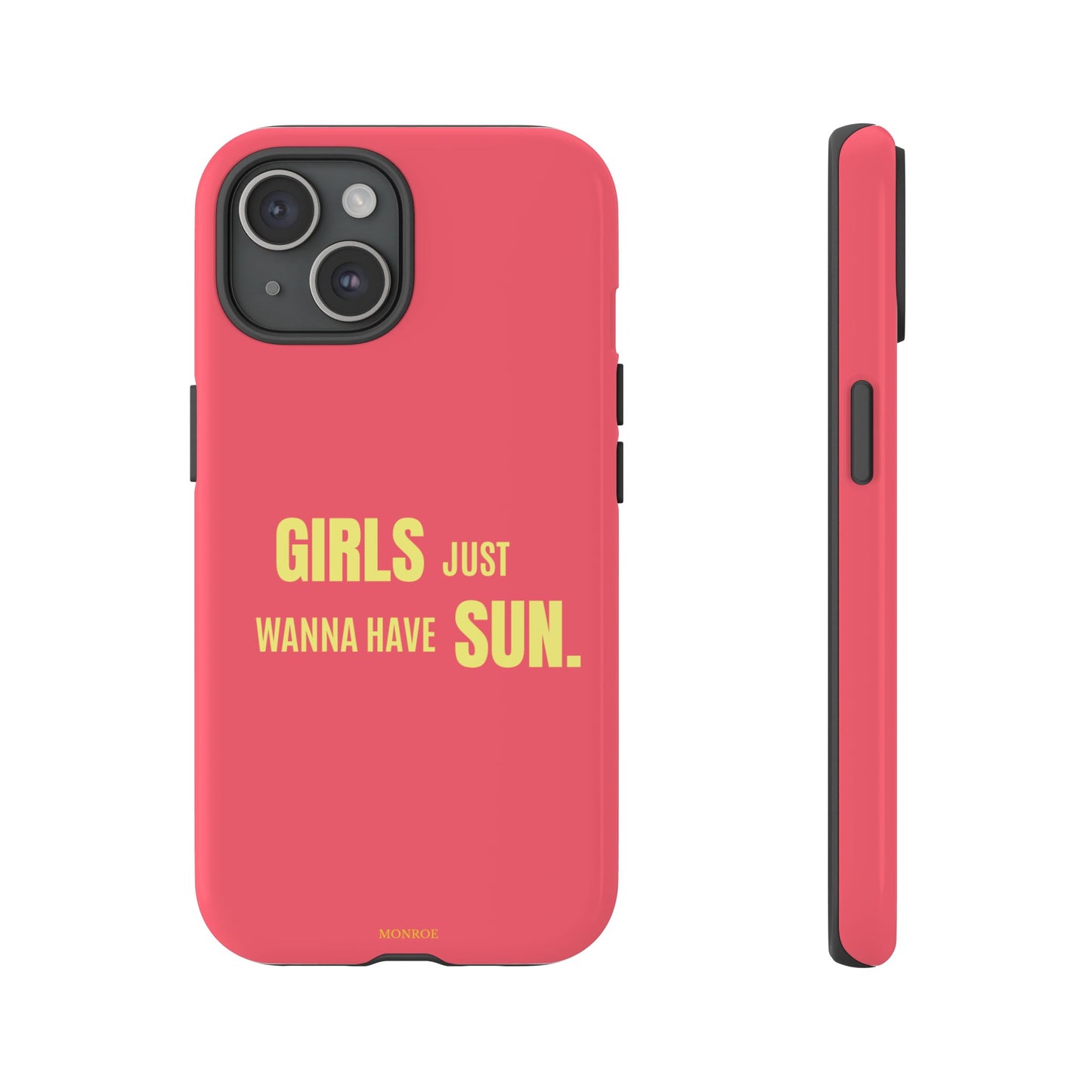 Girls Just Wanna Have Sun Tough Case