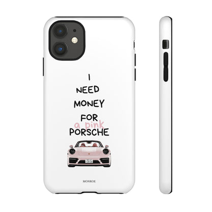 "I Need Money for a Pink Porsch" Tough Case