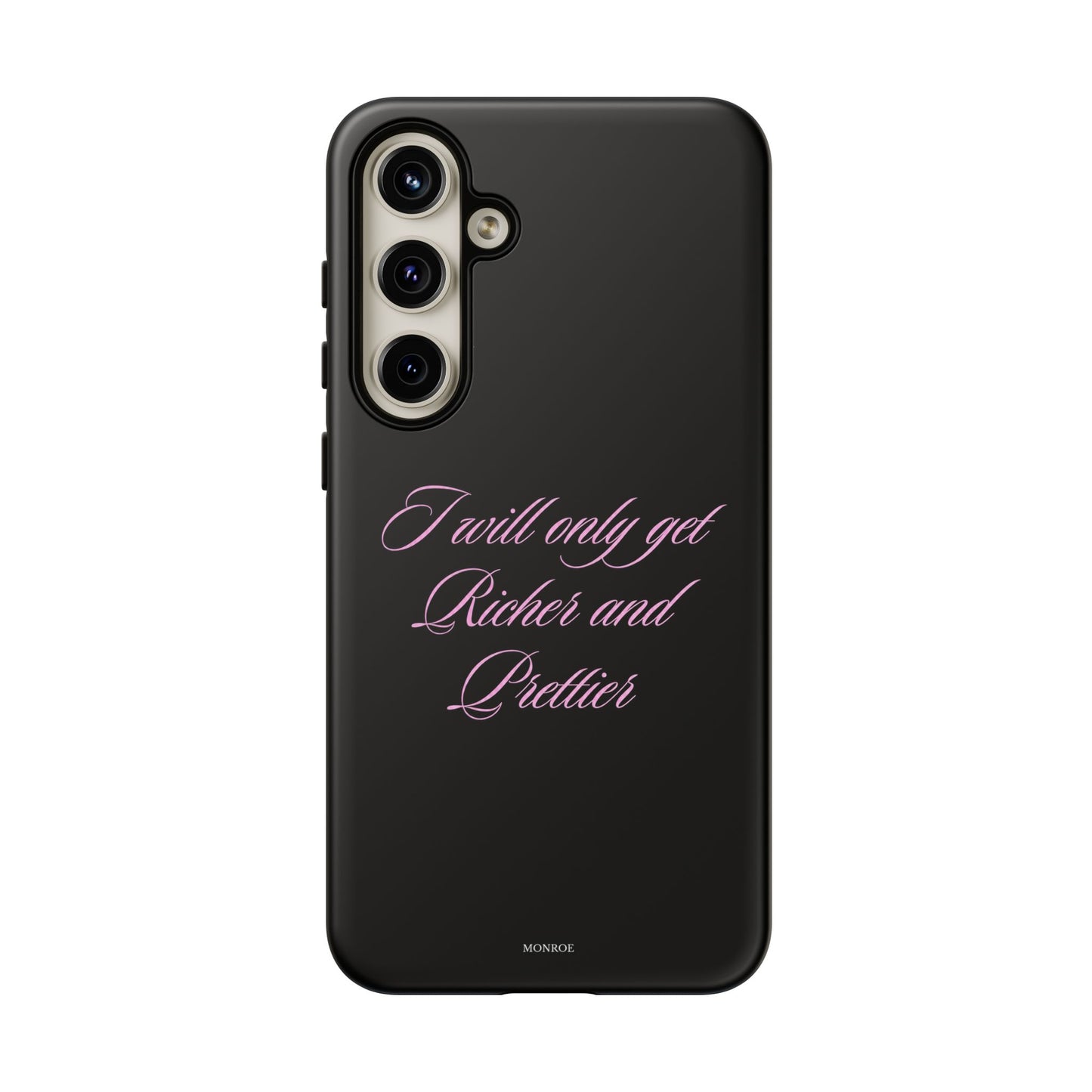 "I Will Only Get Richer and Prettier" Tough Case