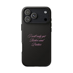“I Will Only Get Richer and Prettier" Tough Phone Case
