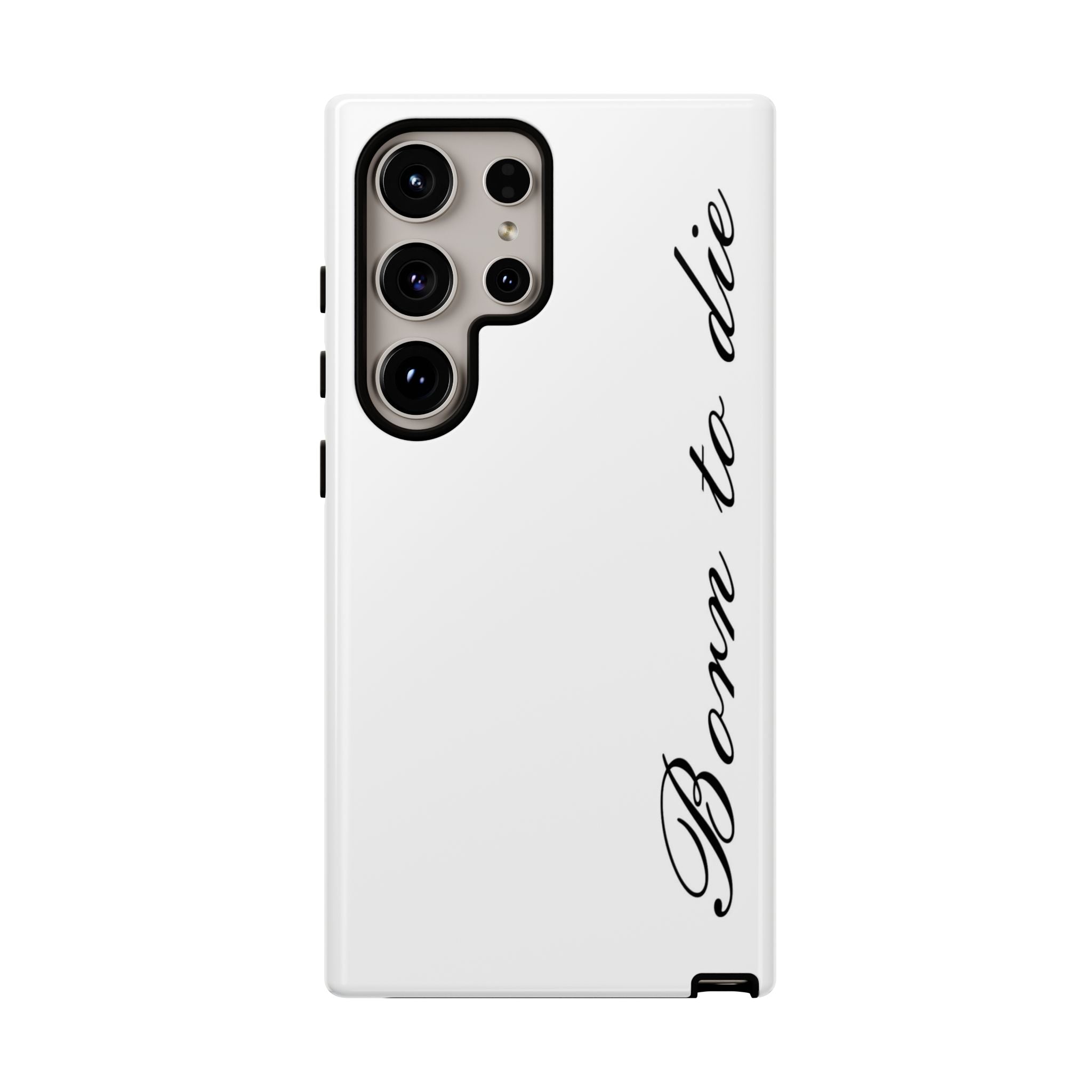 Born To Die Phone Case