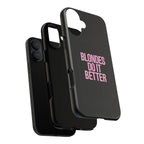 Blondes Do It Better Phone Case
