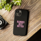 Blondes Do It Better Phone Case