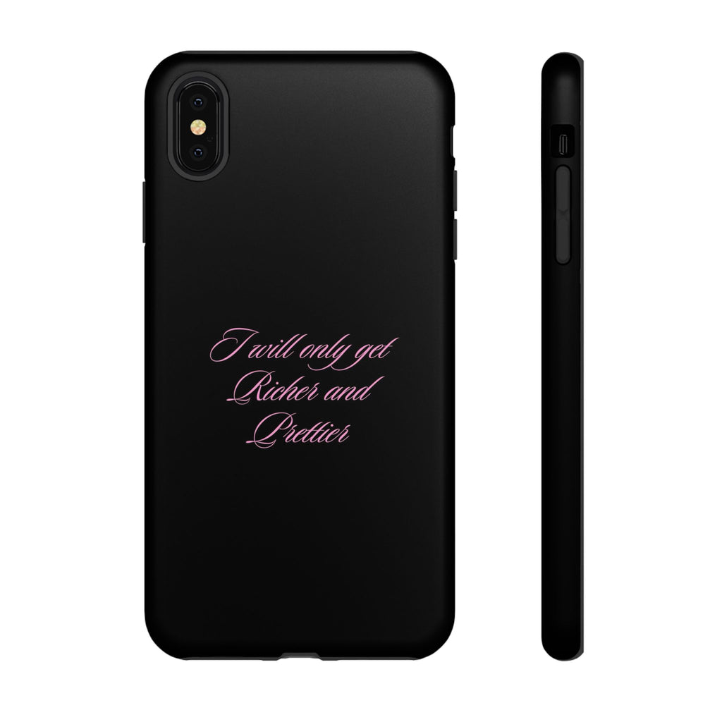 “I Will Only Get Richer and Prettier" Tough Phone Case