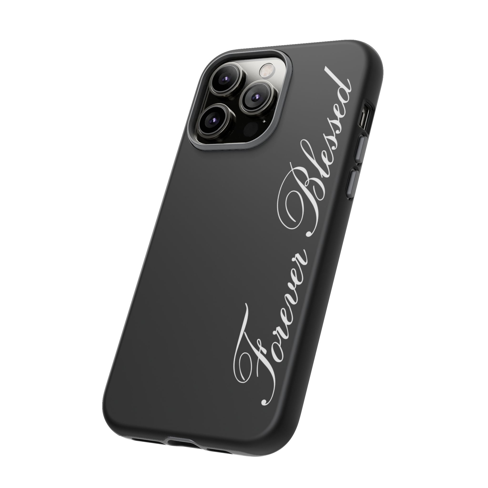 "Forever Blessed" Black Phone Cover