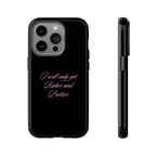 “I Will Only Get Richer and Prettier" Tough Phone Case