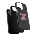 Blondes Do It Better Phone Case