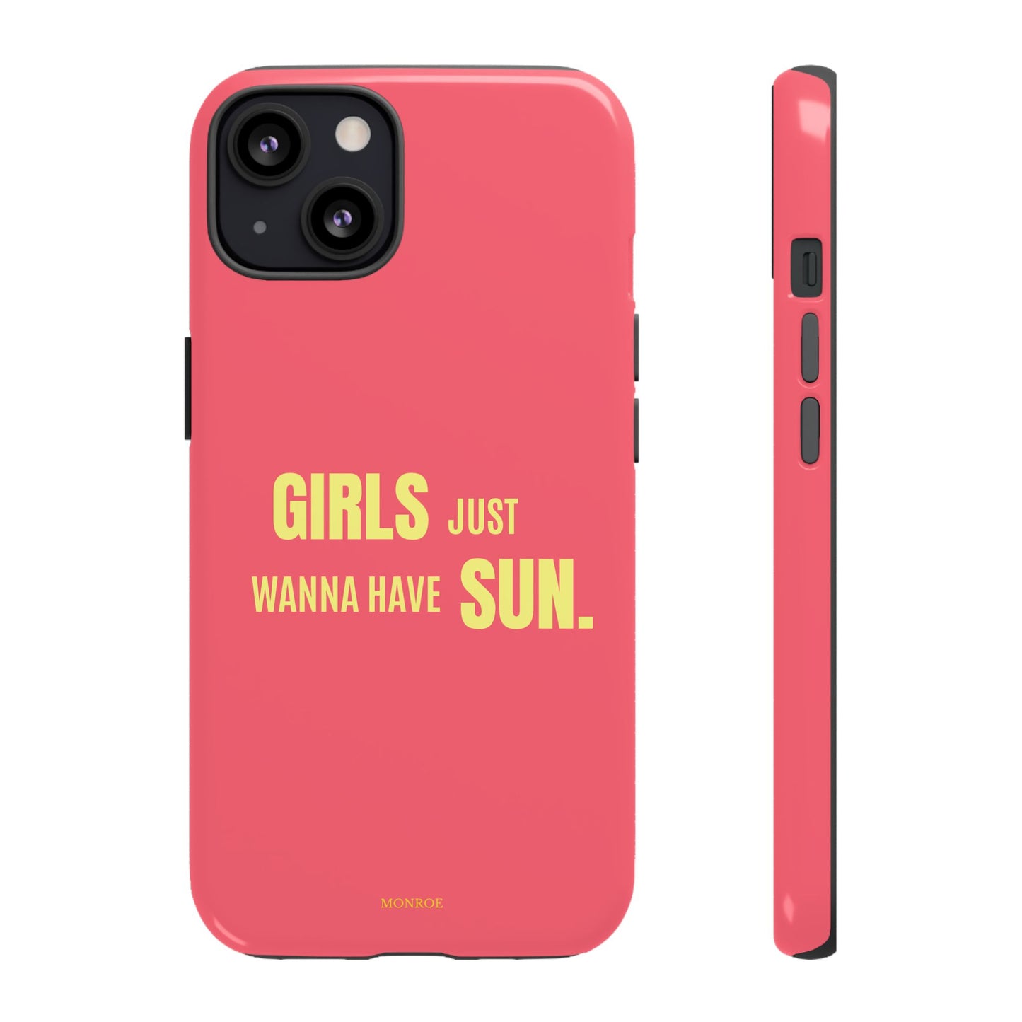 Girls Just Wanna Have Sun Tough Case